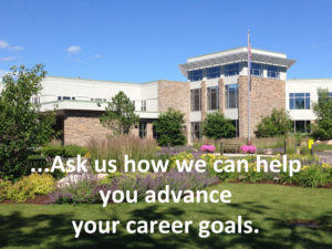 Ask how we can help you advance your career goals.